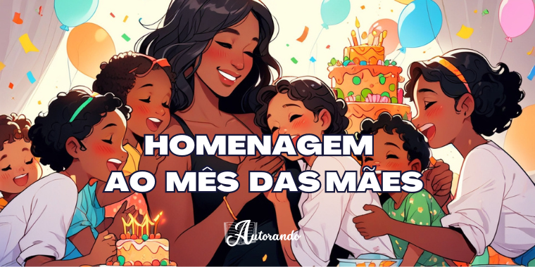 Homenagem ao mês das mães