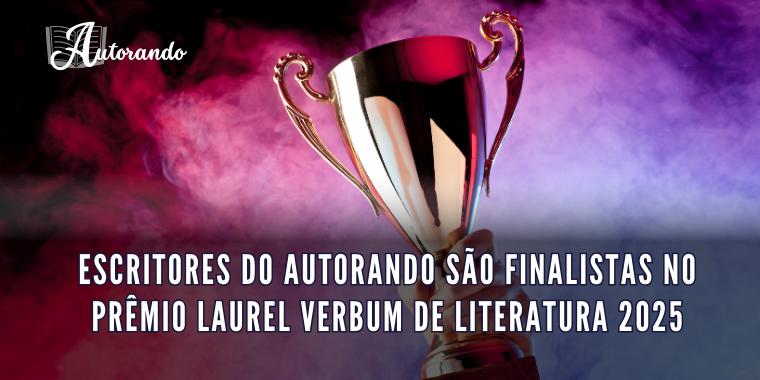 Escritores do Autorando são finalistas no Prêmio Laurel Verbum de Literatura 2025